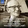 Stream & download Castelnuovo-Tedesco: Works for Cello & Piano