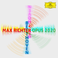Max Richter, Elisabeth Brauß, Beethoven Orchester Bonn & Dirk Kaftan - Max Richter – Beethoven – Opus 2020 - EP artwork