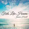 Feels Like Heaven - Single album lyrics, reviews, download