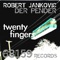 Twenty Fingers - Robert Jankovic & Der Pender lyrics