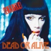 Dead or Alive - Lover Come Back To Me (2000)