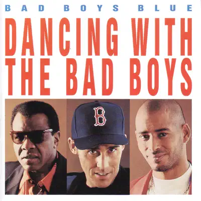Dancing With The Bad Boys - Bad Boys Blue
