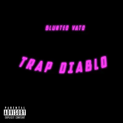 Trap Diablo - Single - Blunted Vato