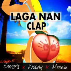 Laga Nan Clap (feat. Menasa & Woody) - Single by Enmeris album reviews, ratings, credits