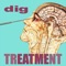 Treatment - dig lyrics