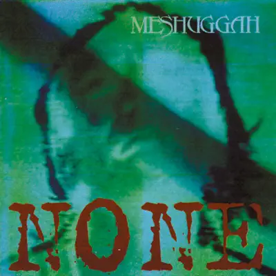None - Meshuggah