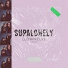 Supalonely (Lownely) - Single artwork