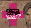 Stream & download Where You Wanna Go (Extended Mixes)