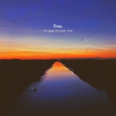 Fine - Where I Came / Where You Left