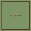 Blues Car album lyrics, reviews, download