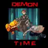 Demon Time (feat. Gr3ys0n & Mir Blackwell) - Single album lyrics, reviews, download