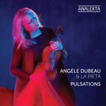 Angèle Dubeau & La Pietà - The Theory of Everything Suite