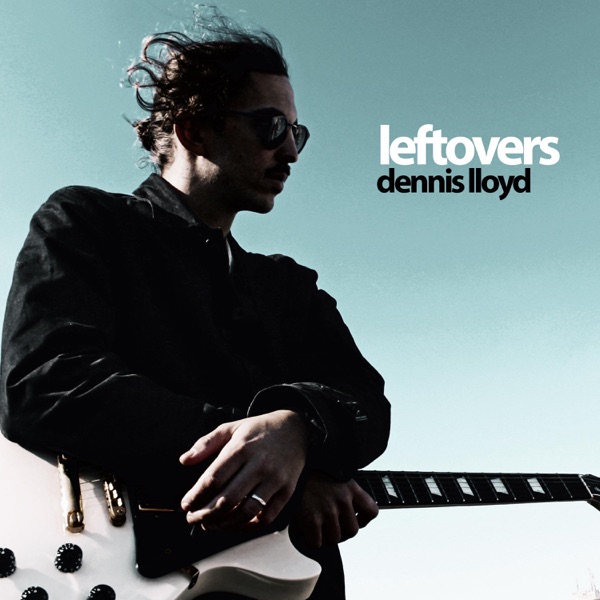 Leftovers - Single - Dennis Lloyd