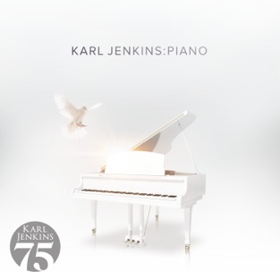 Karl Jenkins - Karl Jenkins: Piano (2019) LEAK ALBUM