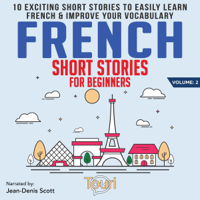 Touri Language Learning - French Short Stories for Beginners: 10 Exciting Short Stories to Easily Learn French & Improve Your Vocabulary (Easy French Stories, Book 2) (Unabridged) artwork