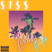 Siss - Livin' Better