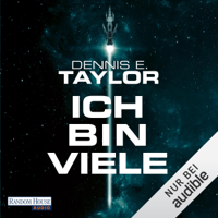 Dennis E. Taylor - Ich bin viele: Bobiverse 1 artwork