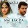 Nai Lagda (From