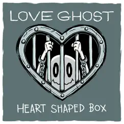 Heart Shaped Box - Single by Love Ghost album reviews, ratings, credits