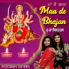 Maa De Bhajan Nooran Sisters Live - Single