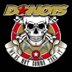 We're Not Gonna Take it - Donots