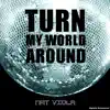 Turn My World Around - Single album lyrics, reviews, download