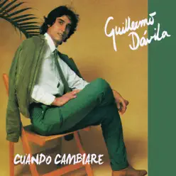 Cuando Cambiaré - Guillermo Davila