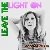 Andrea Gillis - Leave the Light On