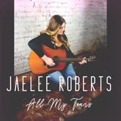 Jaelee Roberts - All My Tears