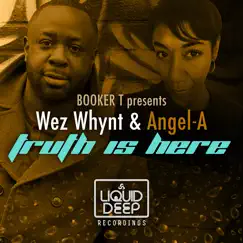 Truth Is Here - Single by Wez Whynt & Angel-A album reviews, ratings, credits