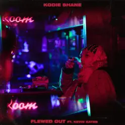 Flewed Out - Single - Kodie Shane Flewed Out - Single - Kodie Shane