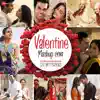 Valentine Mashup 2019 - DJ Notorious & Lijo George (feat. Dev Negi, Arijit Singh & Atif Aslam) - Single album lyrics, reviews, download