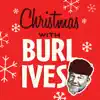 Christmas With Burl Ives album lyrics, reviews, download