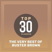 Top 30 Classics - The Very Best of Buster Brown artwork