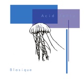 Blasique - A Feeling, A Groove