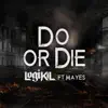 Do or Die (feat. Mayes) - Single album lyrics, reviews, download