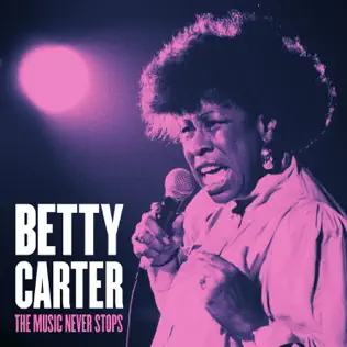 télécharger l'album Betty Carter - The Music Never Stops