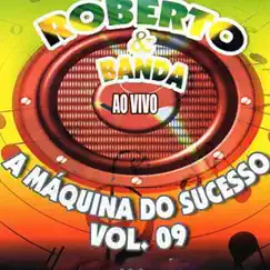 A Máquina do Sucesso, Vol. 9 by Roberto e Banda album reviews, ratings, credits