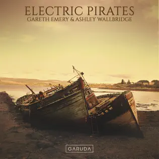 ladda ner album Gareth Emery & Ashley Wallbridge - Electric Pirates