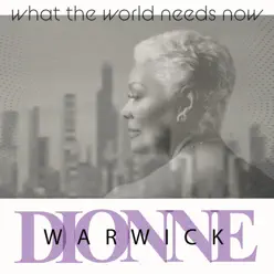 What the World Needs Now (2019) - Single - Dionne Warwick