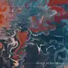 Deep Relaxation album lyrics, reviews, download