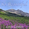 Louis Landon - So Beautiful