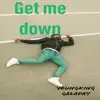 Get Me Down - Single album lyrics, reviews, download