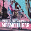 Mesmo Lugar (feat. Flávia Charallo) - Single