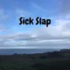 Sick Slap - Single album lyrics, reviews, download