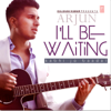 I’ll Be Waiting (Kabhi Jo Baadal) - Arjun, Arijit Singh & Sharib-Toshi