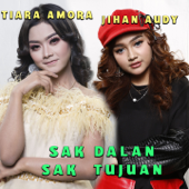 Sak Dalan Sak Tujuan (feat. Tiara Amora) by Jihan Audy - cover art
