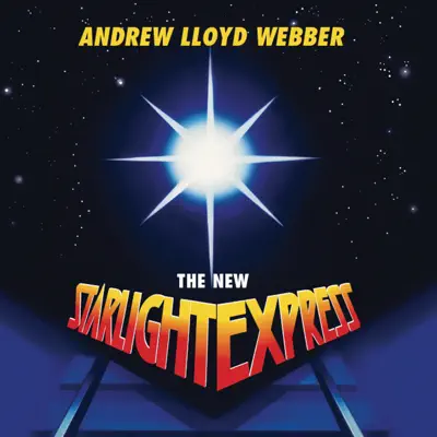 The New Starlight Express (2007 Remaster) - Andrew Lloyd Webber