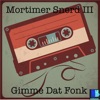 Morttimer Snerd III - Gimme Dat Fonk (Miggstrumental Mix)