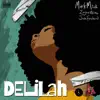 Delilah (feat. Zagazillions & Josh Forehead) - Single album lyrics, reviews, download